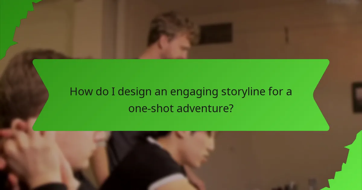 How do I design an engaging storyline for a one-shot adventure?