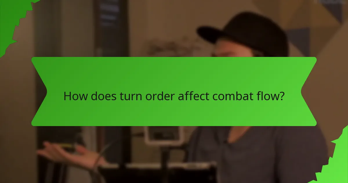 How does turn order affect combat flow?