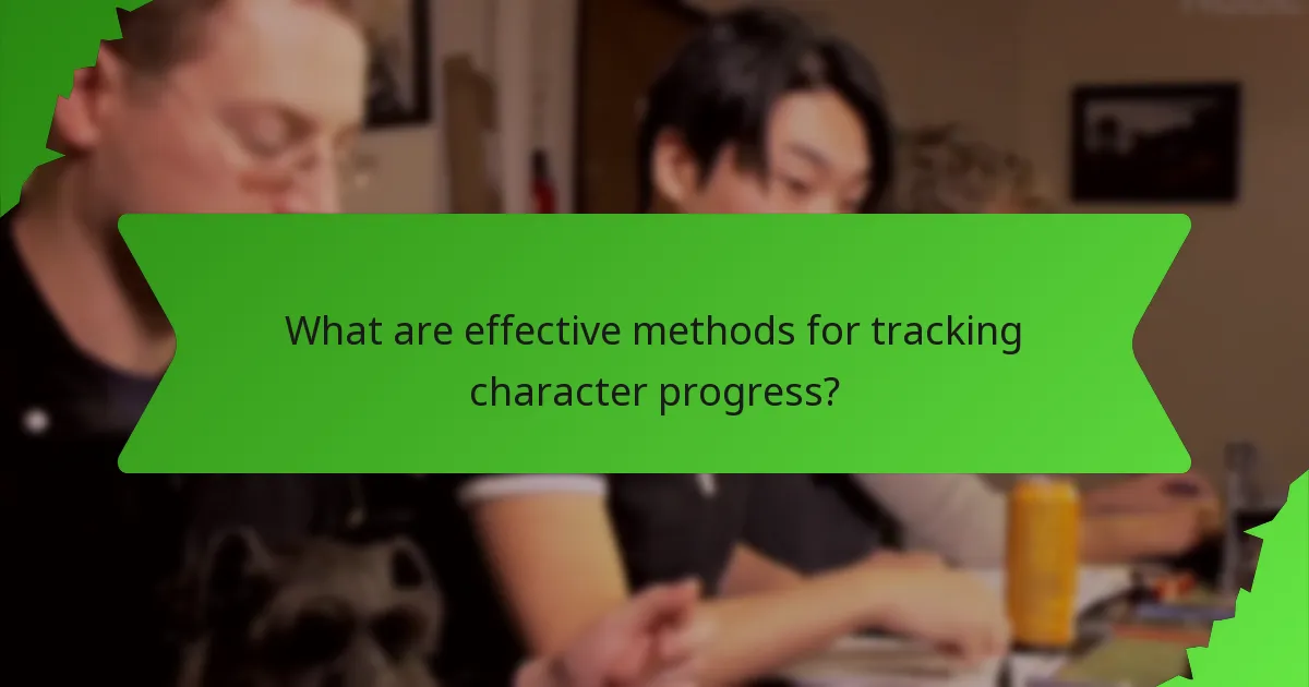 What are effective methods for tracking character progress?