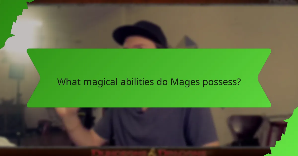 What magical abilities do Mages possess?