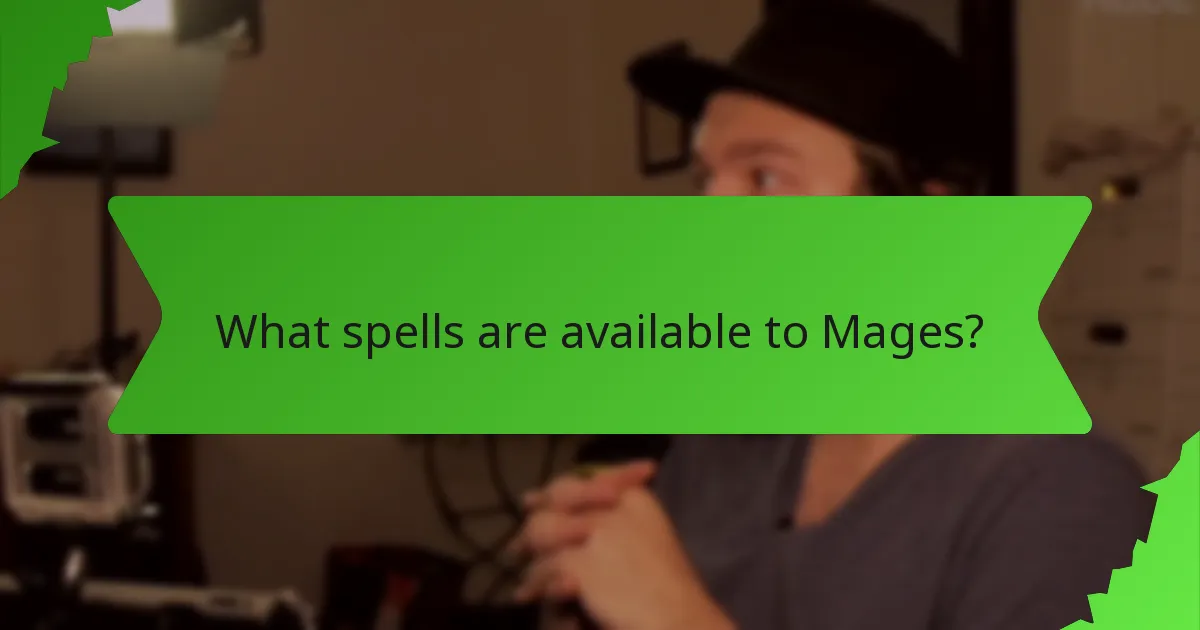 What spells are available to Mages?
