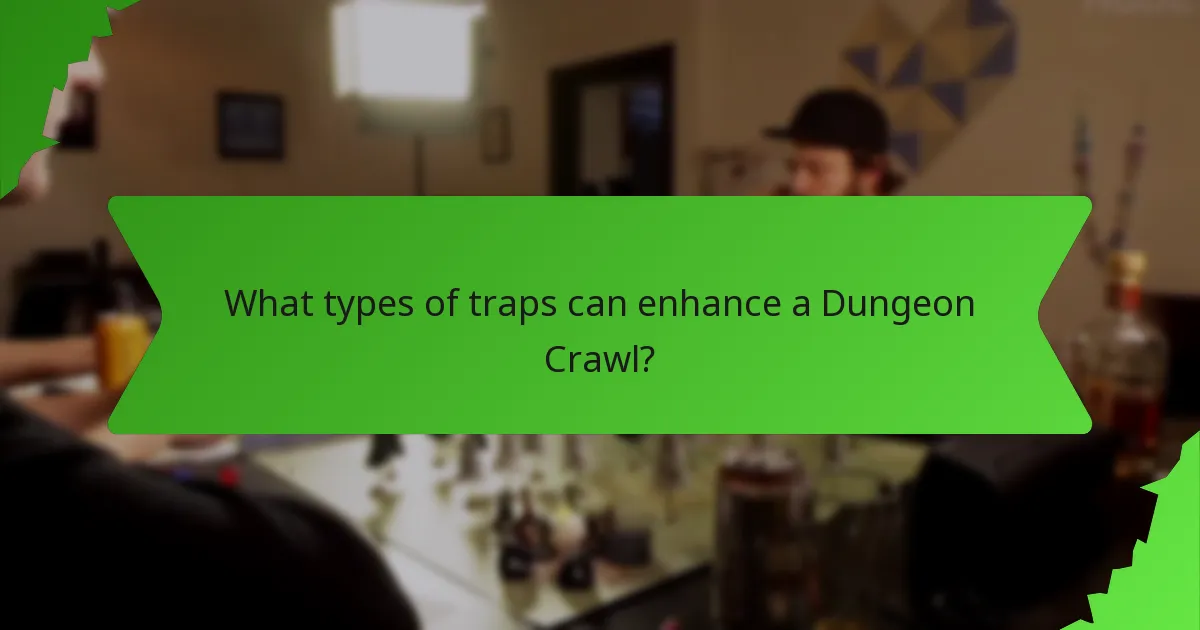 What types of traps can enhance a Dungeon Crawl?
