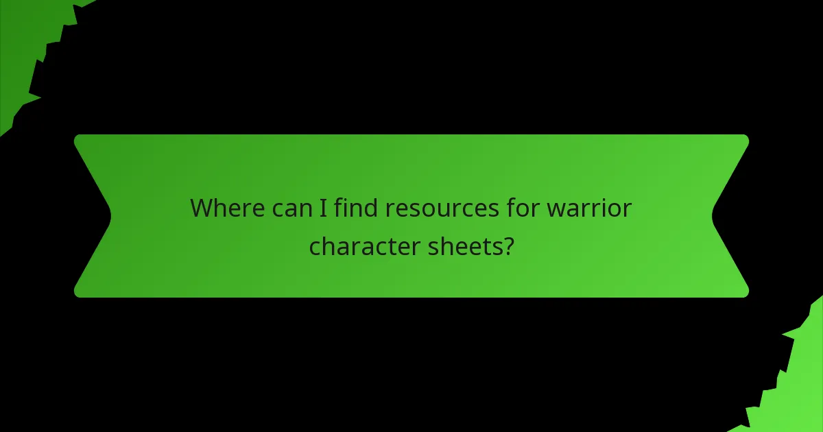 Where can I find resources for warrior character sheets?