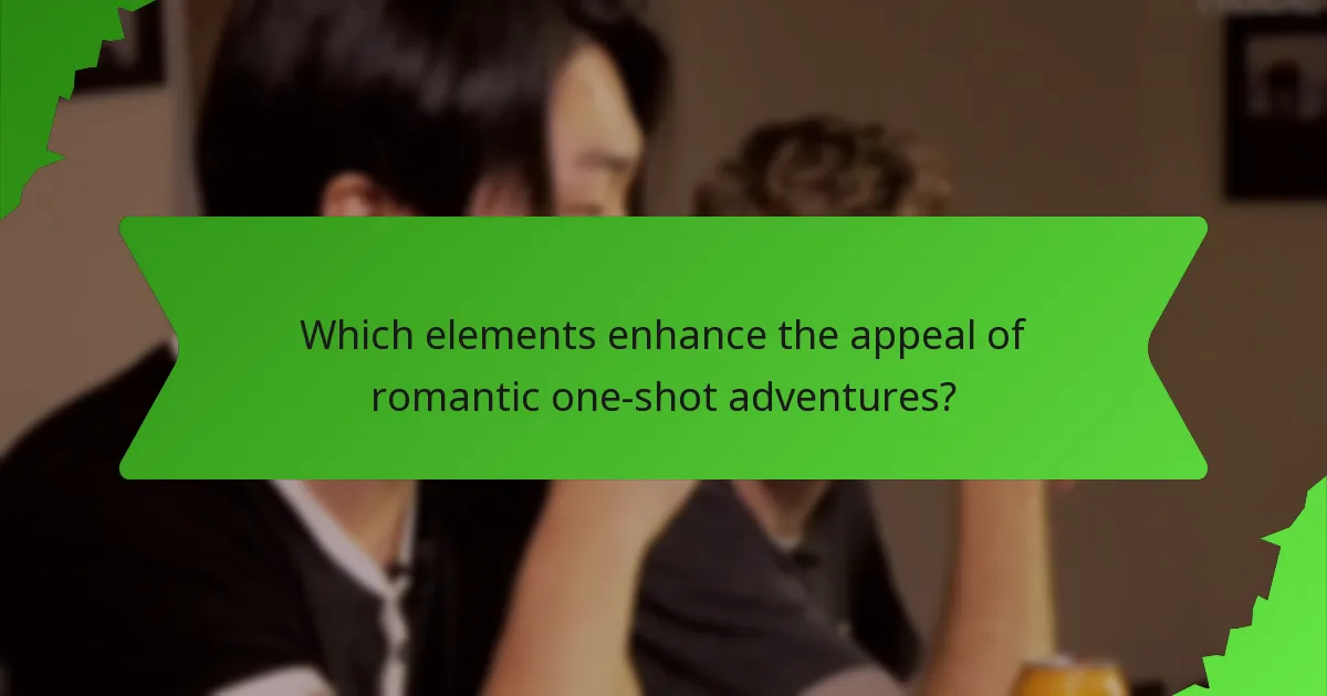 Which elements enhance the appeal of romantic one-shot adventures?