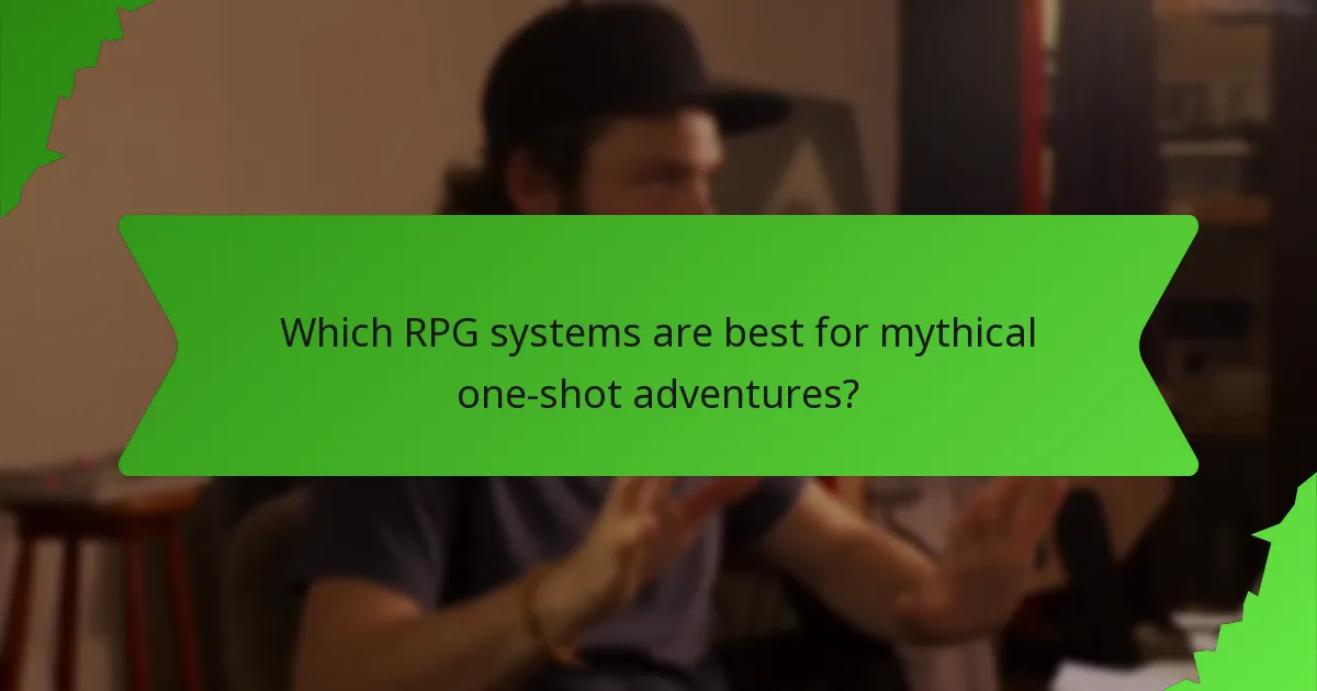Which RPG systems are best for mythical one-shot adventures?